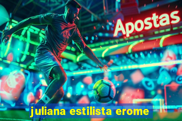 juliana estilista erome